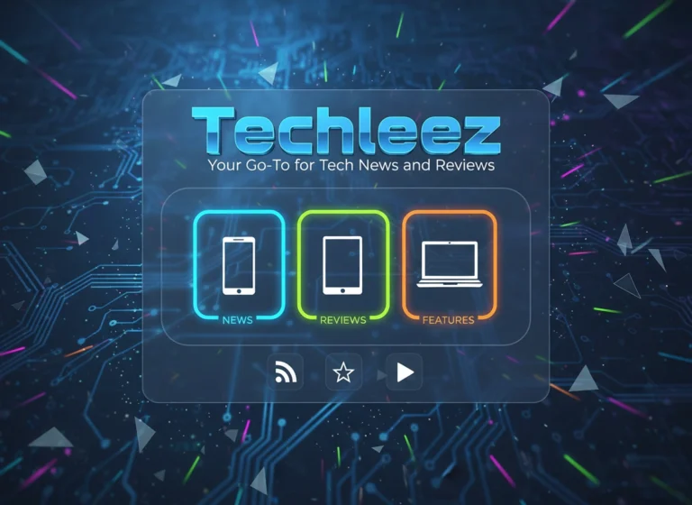 Techleez: Your Go-To for Tech News and Reviews